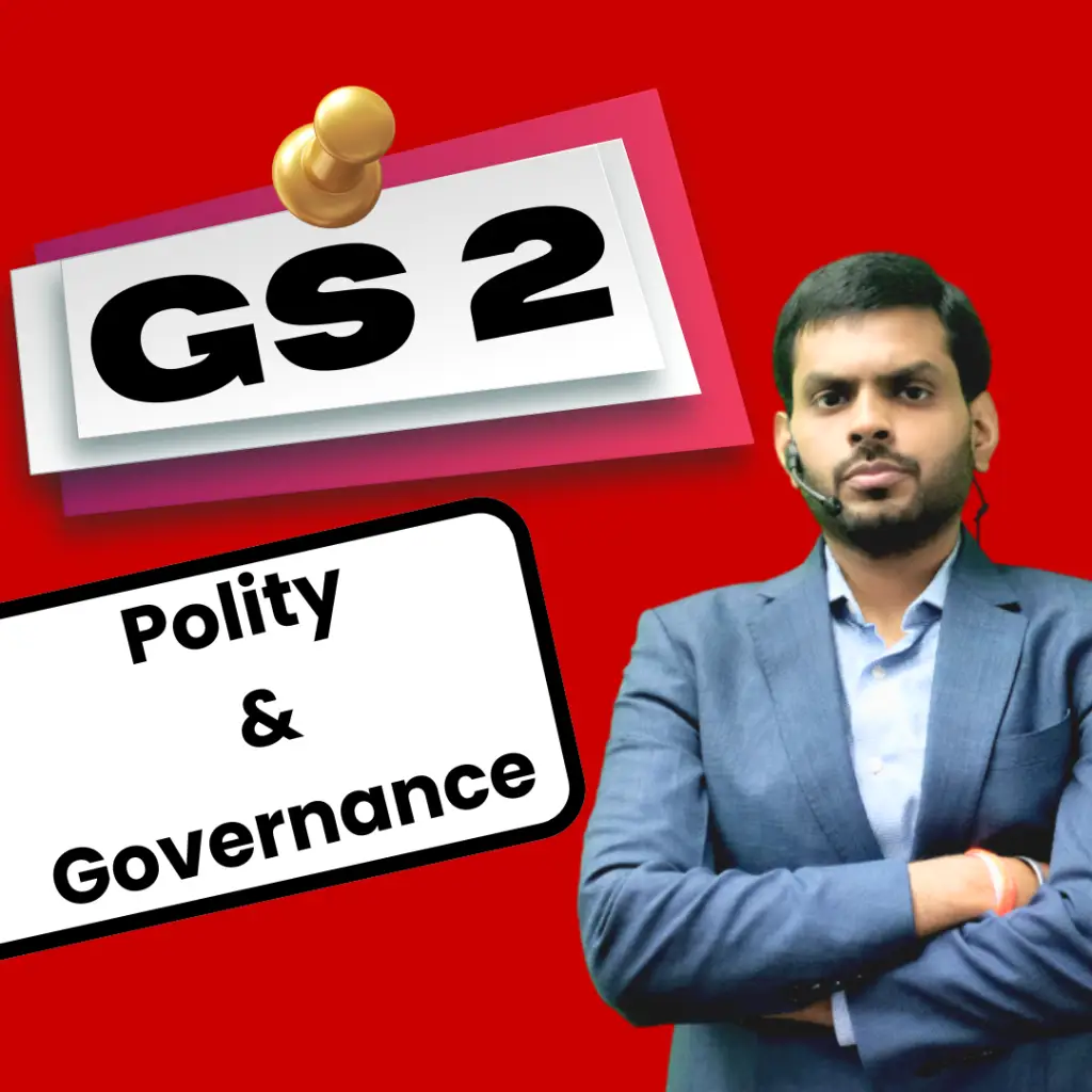 GS 2 ( Polity & Governance )